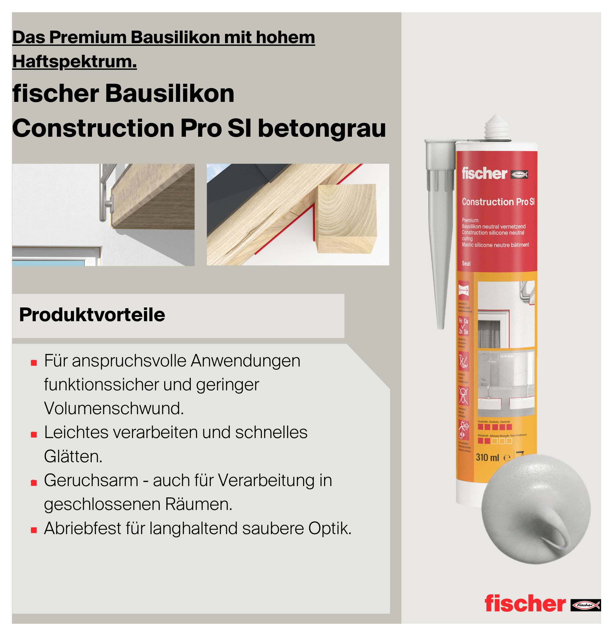 Werbeanzeige für fischer Bausilikon Construction Pro SI betongrau mit Kartusche und Produktvorteilen: hoher Haftspektrum, geruchsarm, abriebfest.