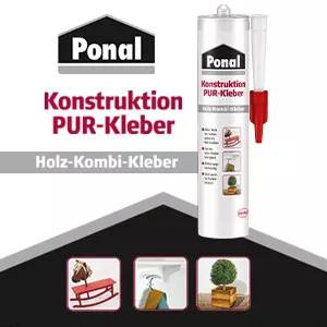 'Ponal Konstruktion PUR-Kleber' Klebertube. Text: 'Holz-Kombi-Kleber'. Anwendungsbeispiele: Holzbank, Schrank, Pflanzentopf.