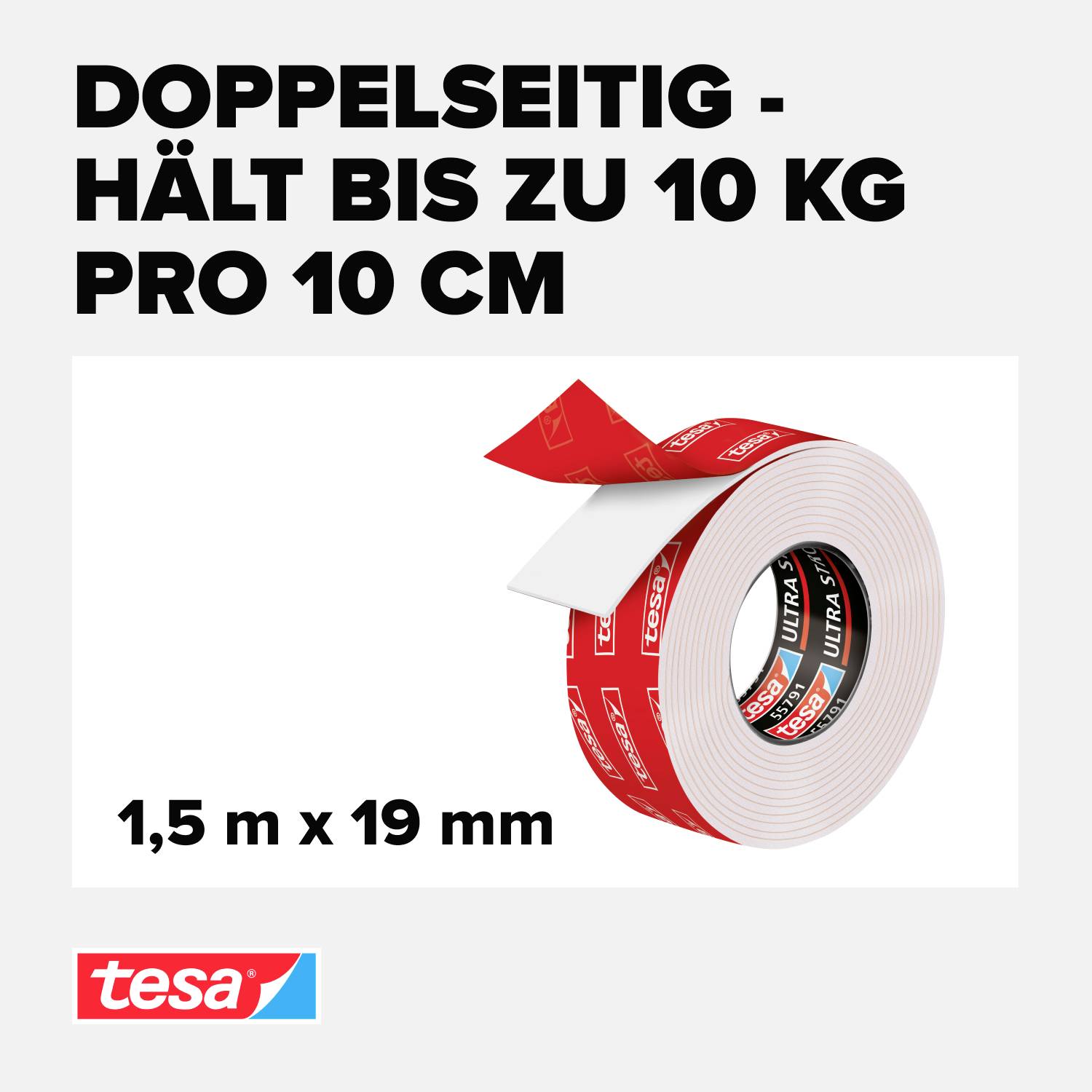 Doppelseitiges Klebeband, hält bis zu 10 kg pro 10 cm. Maße: 1,5 m x 19 mm. Marke 'tesa'.