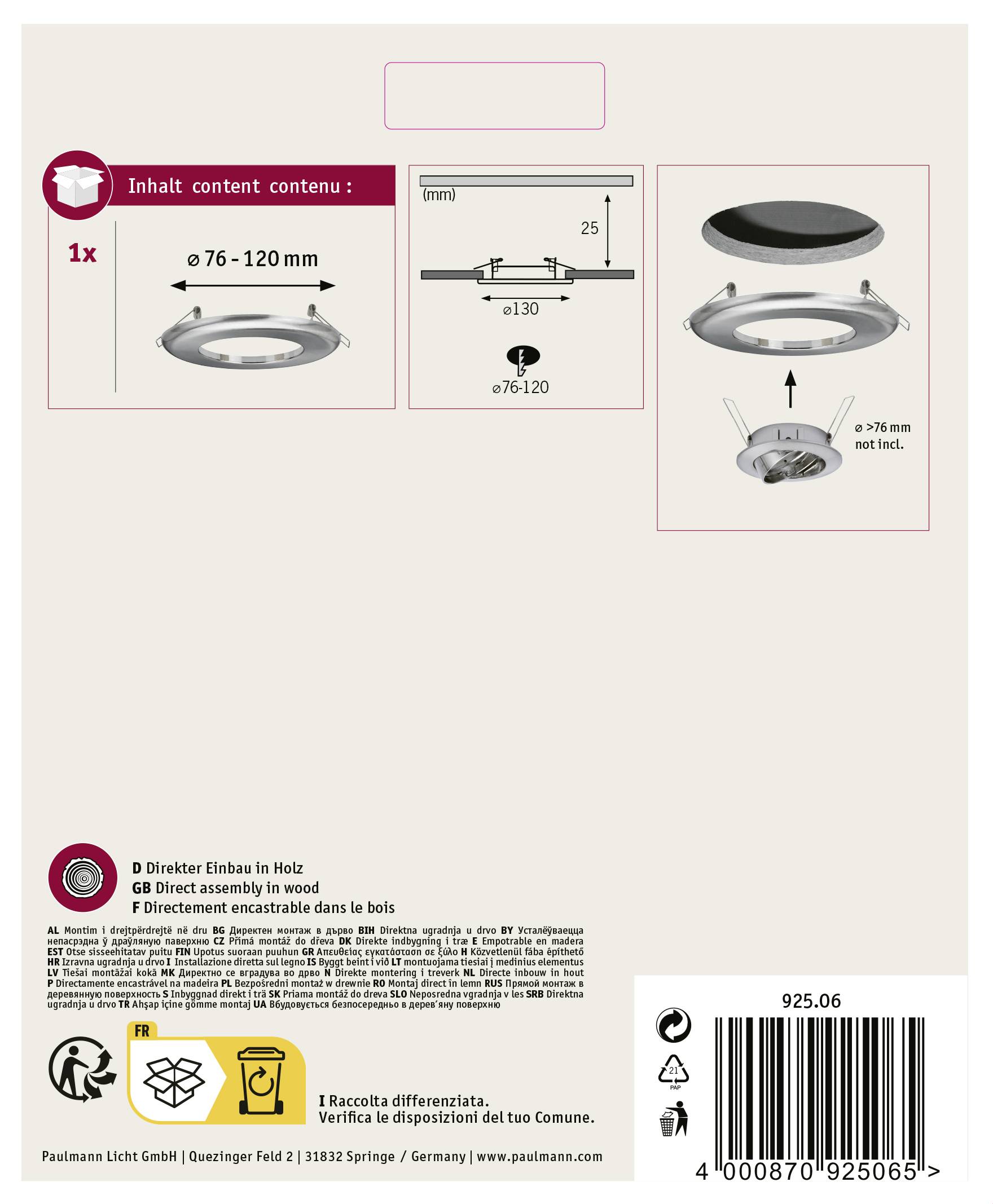 Inhalt: 1x Direktstrahler für Einbau in Holz, Durchmesser 76-120 mm. Inklusive Schrauben und Anleitung.