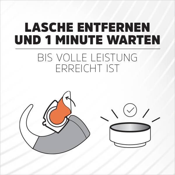 'Lasche entfernen und 1 Minute warten bis volle Leistung erreicht ist.' Bild zeigt eine Illustration einer Batterie und einen runden Behälter.