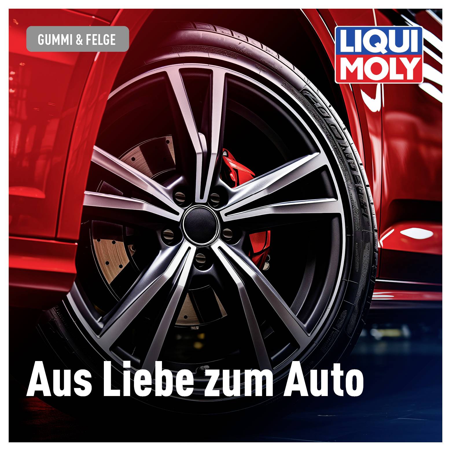 Nahaufnahme eines Autoreifens mit auffälliger Felge und rotem Bremssattel. Text 'Aus Liebe zum Auto' und 'Gummi & Felge'.