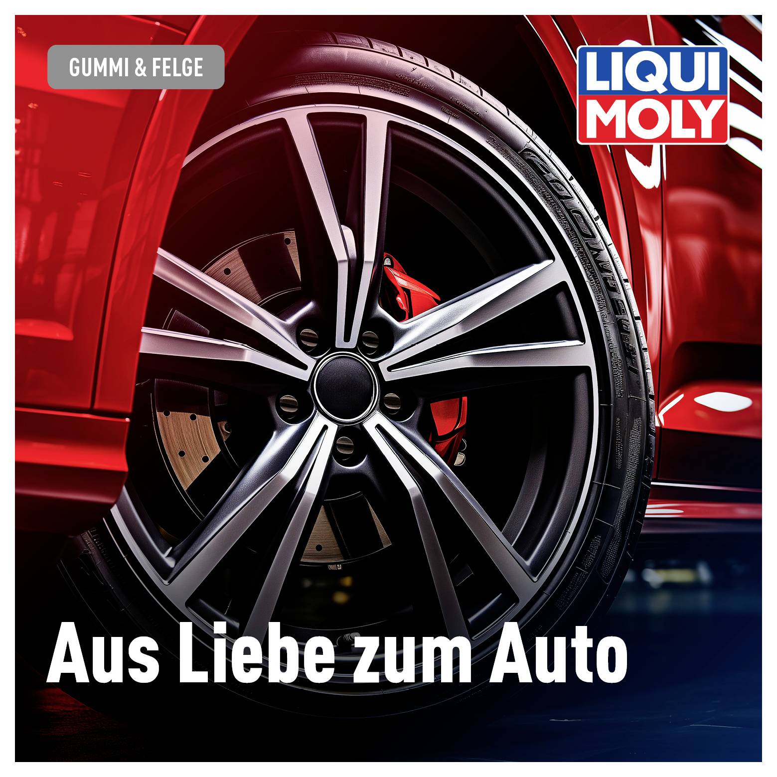 Nahaufnahme eines Autoreifens und einer Felge, mit einem roten Auto im Hintergrund. Logo von Liqui Moly oben rechts, Text 'Aus Liebe zum Auto'.