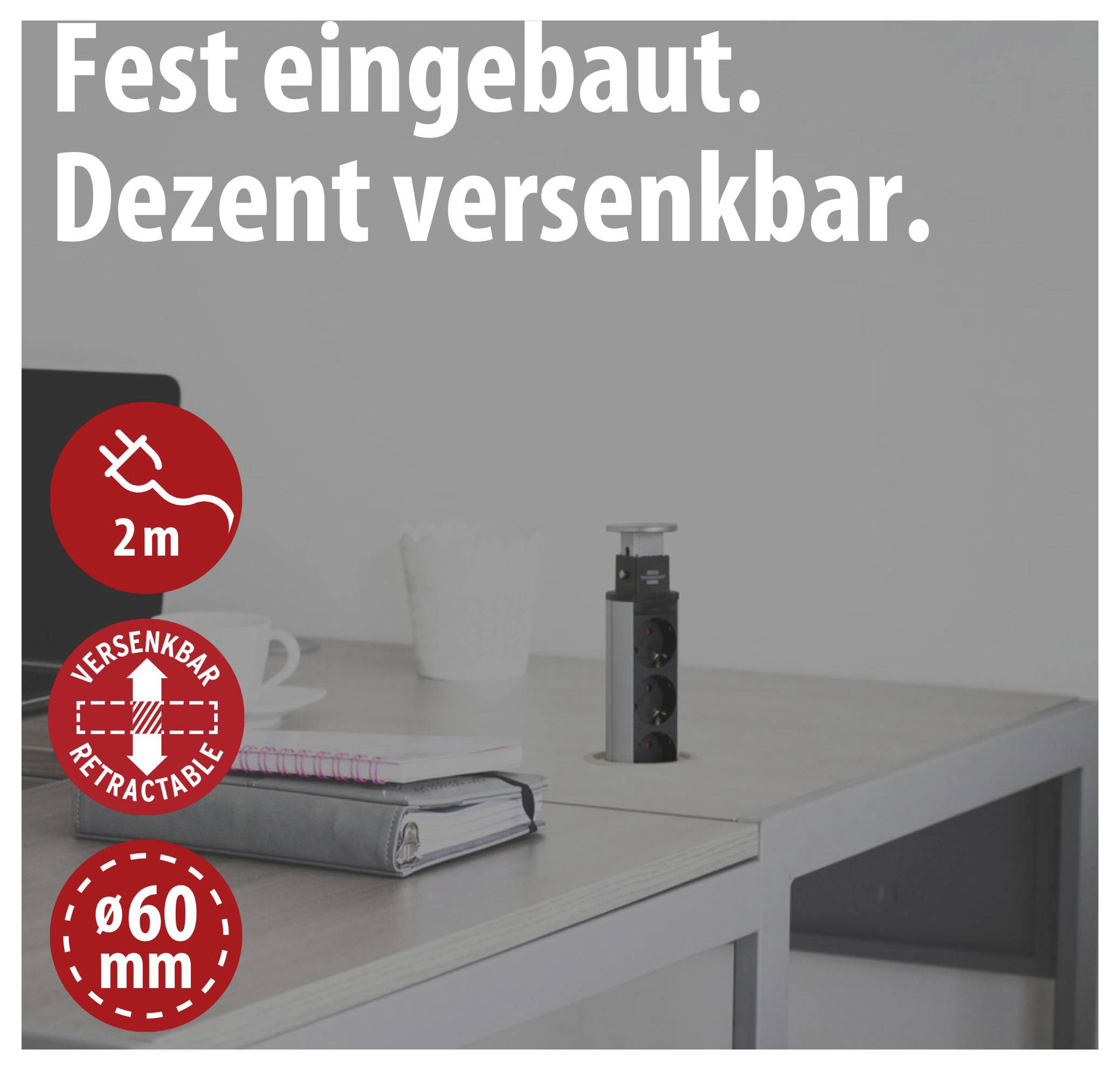 Werbung für eine versenkbare Steckdosenleiste im Schreibtisch: 'Fest eingebaut. Dezent versenkbar.', 2 m Kabel, Ø 60 mm.