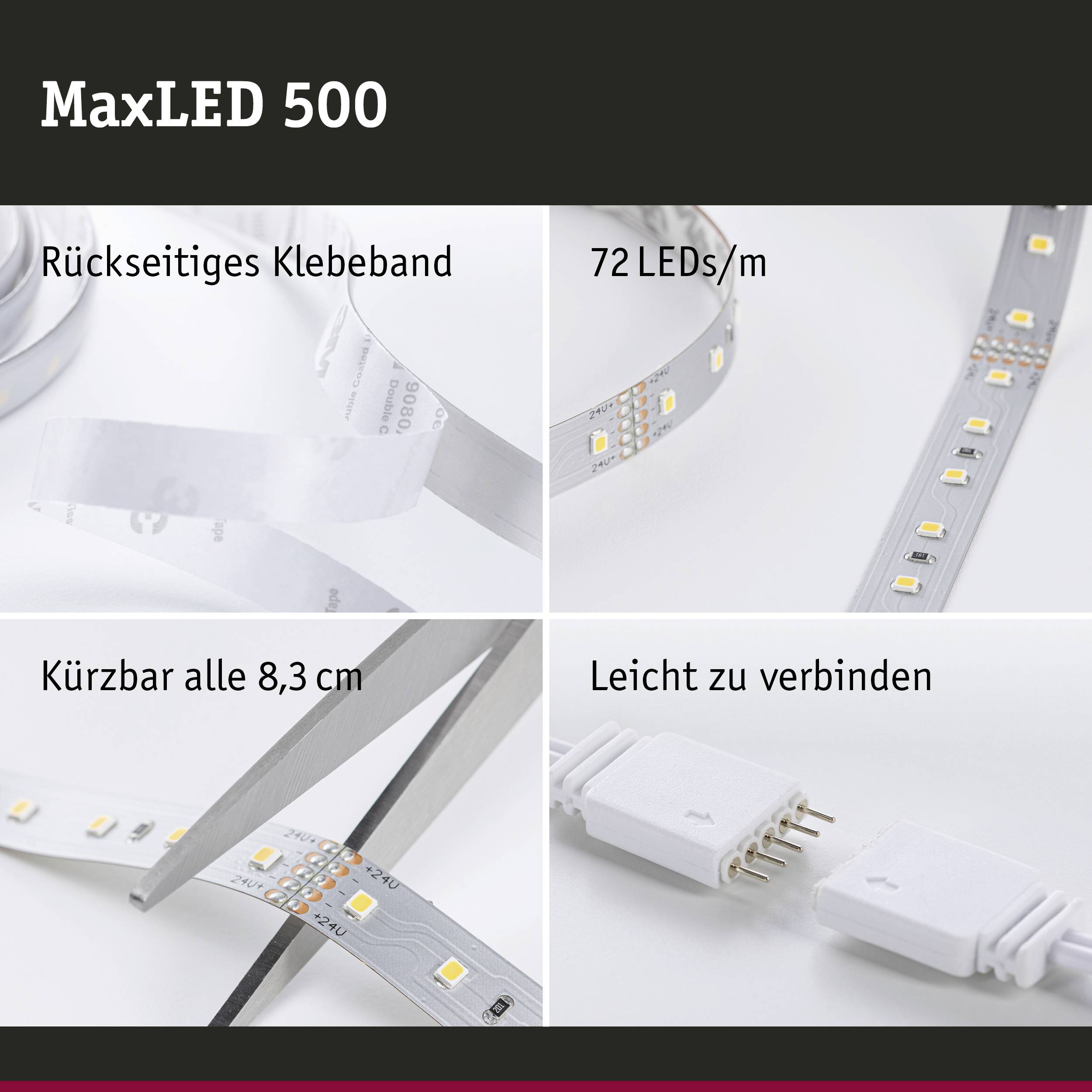 'MaxLED 500' LED-Lichtband Produktmerkmale: rückseitiges Klebeband, 72 LEDs/m, kürzbar alle 8,3 cm, leicht zu verbinden.