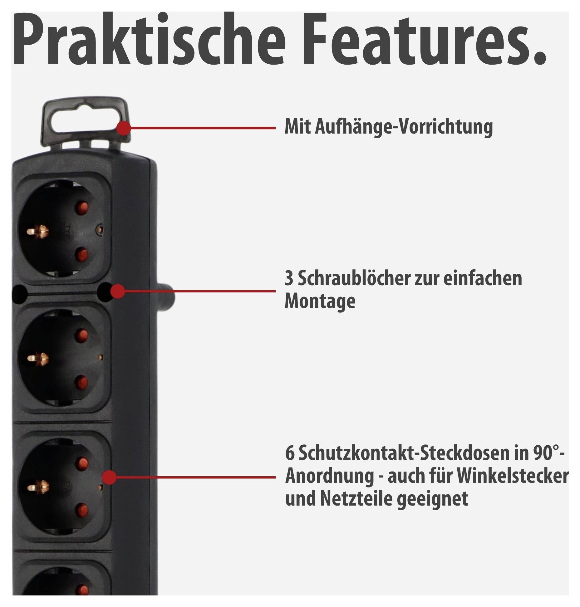 Abbildung einer Steckdosenleiste mit Überschrift 'Praktische Features'; markiert sind Aufhänge-Vorrichtung, 3 Schraublöcher und 6 Schutzkontakt-Steckdosen in 90°-Anordnung.