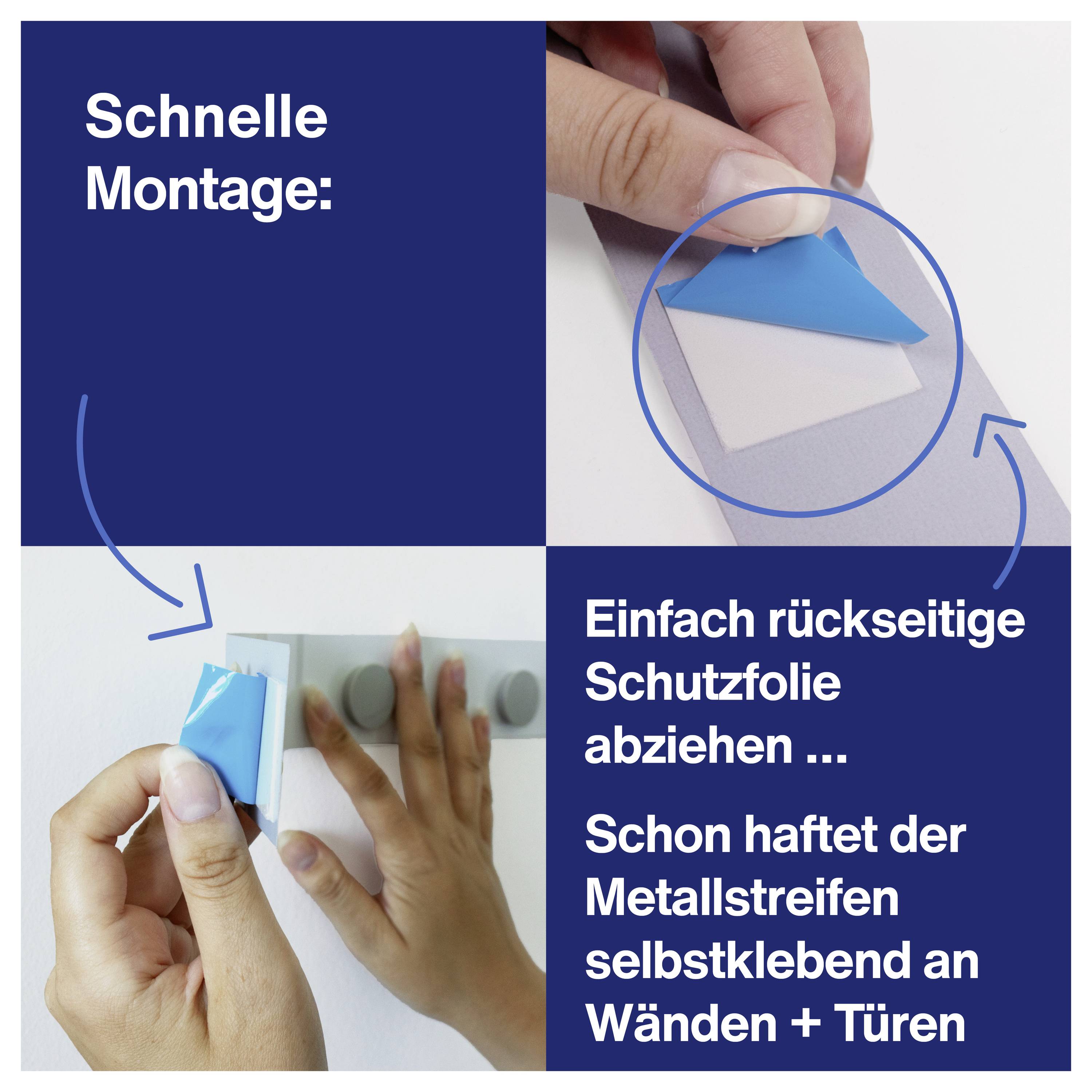 Schnelle Montage: Rückseitige Schutzfolie abziehen, Metallstreifen haftet selbstklebend an Wänden und Türen.