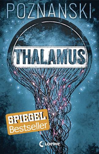 Ursula Poznanski - Thalamus ISBN-Nr.=978-3-7855-8614-3 Seitenanzahl: 448 Seiten