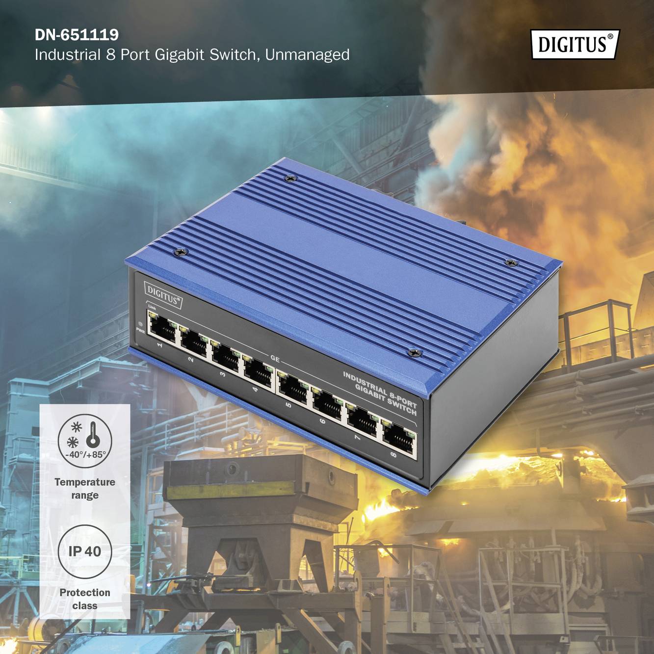 'Industrieller 8-Port Gigabit Switch, unmanaged' von Digitus. Robustes blaues Gehäuse, geeignet für Temperaturen von -40°C bis +85°C, Schutzart IP40. Hintergrund zeigt industrielle Umgebung mit Rauch.