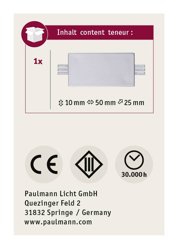 'Inhalt': 1x Verbinder, Maße: 10 mm x 50 mm x 25 mm. Symbole: CE, Schutzklasse III, Lebensdauer 30.000 Stunden. Adresse: Paulmann Licht GmbH, Springe.