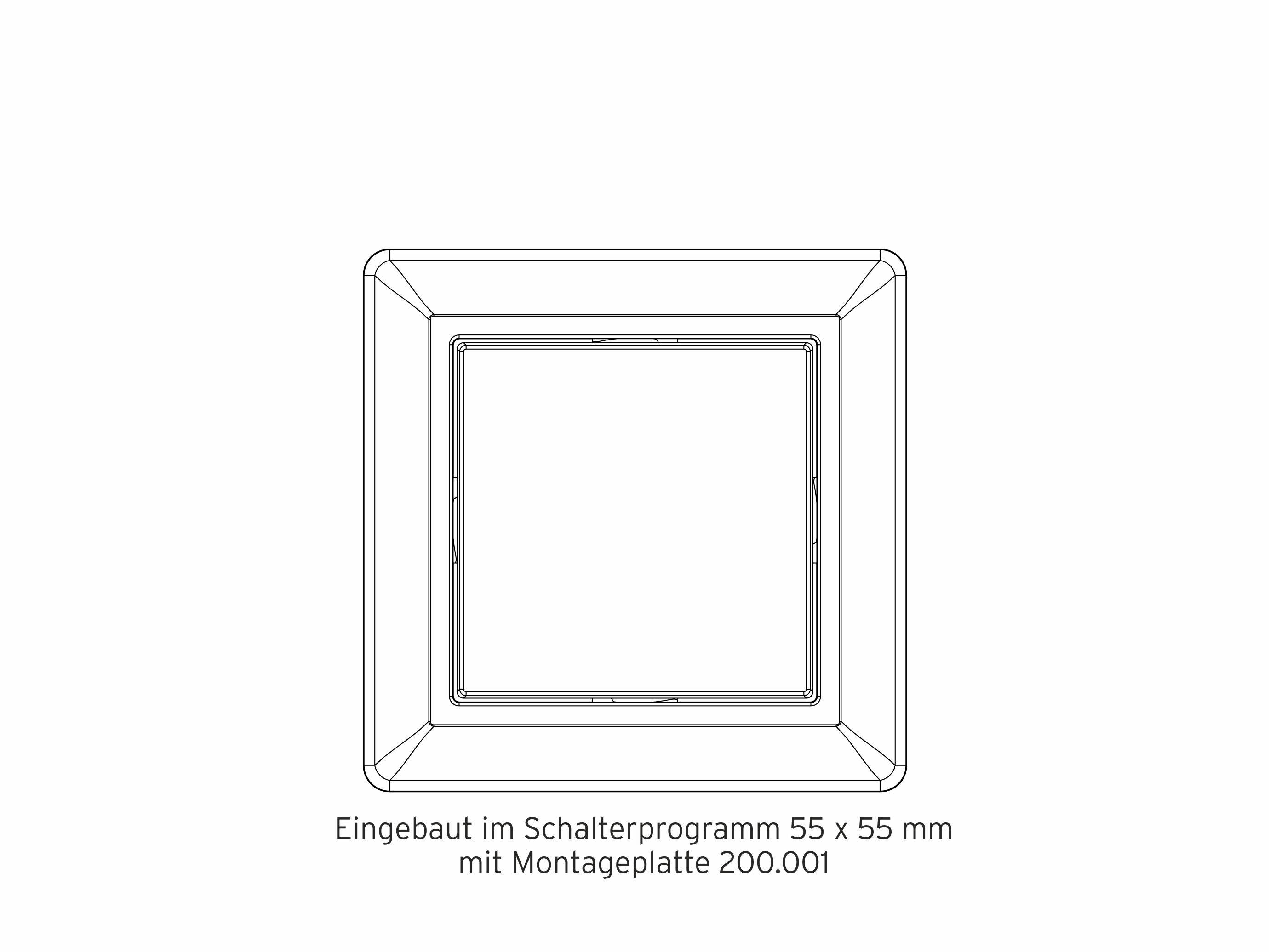 Ein quadratischer Schalterrahmen mit dem Text 'Eingebaut im Schalterprogramm 55 x 55 mm mit Montageplatte 200.001'.
