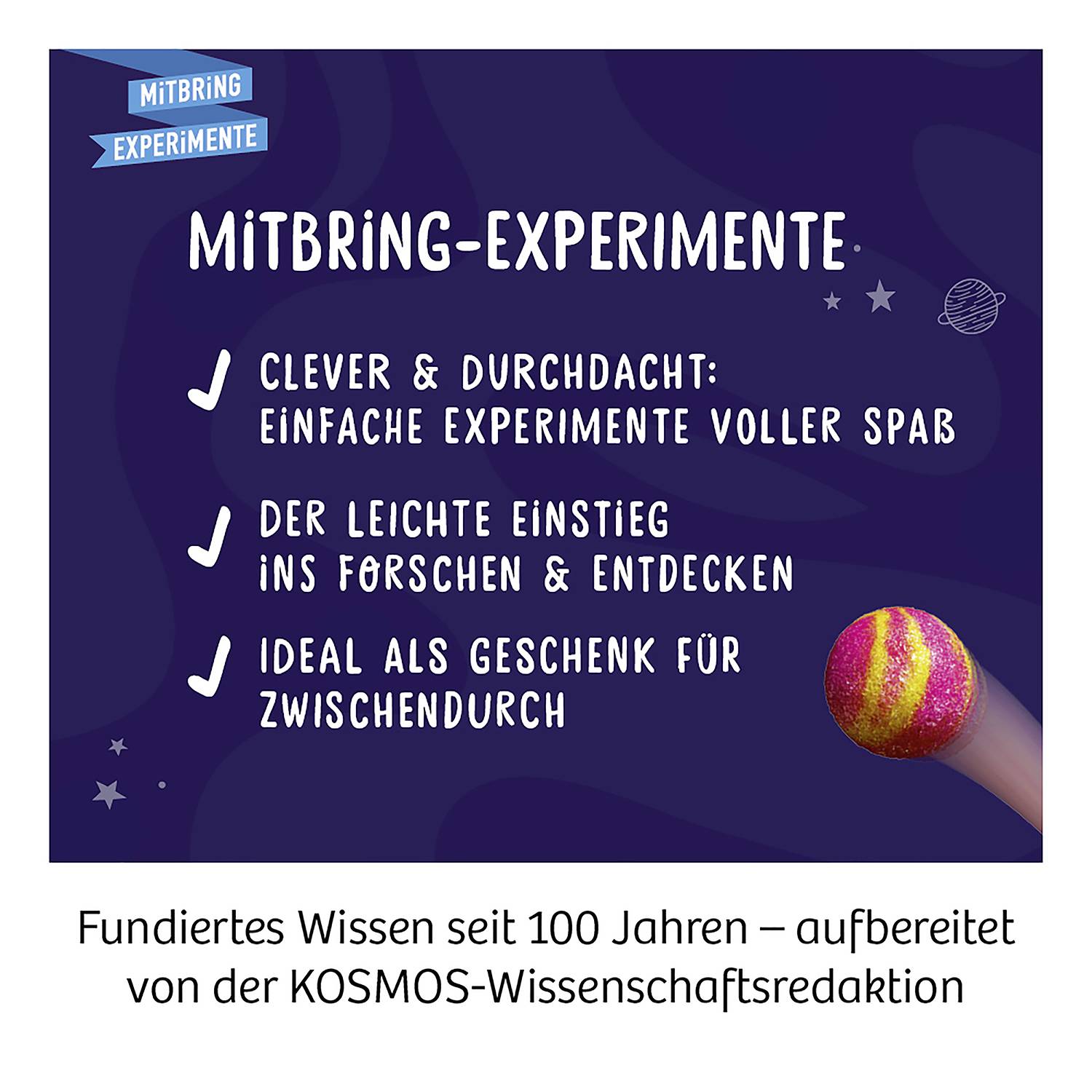 Mitbring-Experimente: Clever & durchdacht, der leichte Einstieg, ideal als Geschenk. Fundiertes Wissen seit 100 Jahren von KOSMOS.