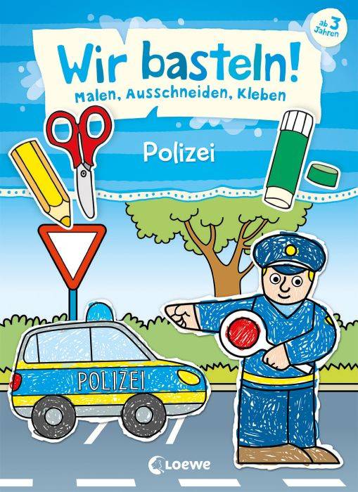 Loewe Wir basteln! - Malen, Ausschneiden, Kleben - Polizei