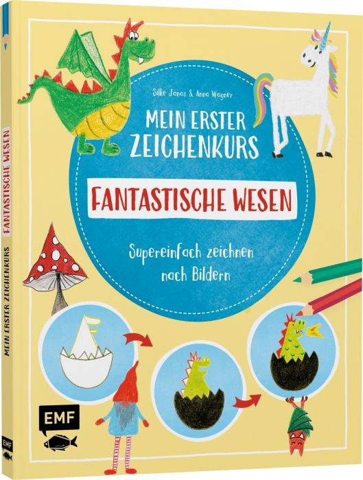 Erster Zeichenkurs Fantastische Wesen