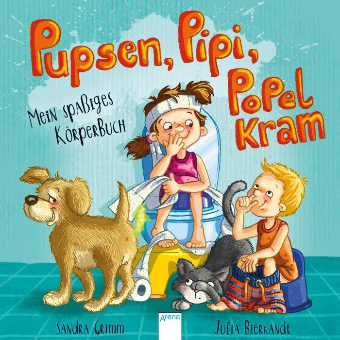 Grimm, Sandra/Bierkandt, Julia: Pupsen, Pipi, Popelkram # Mein spaßiges Körper
