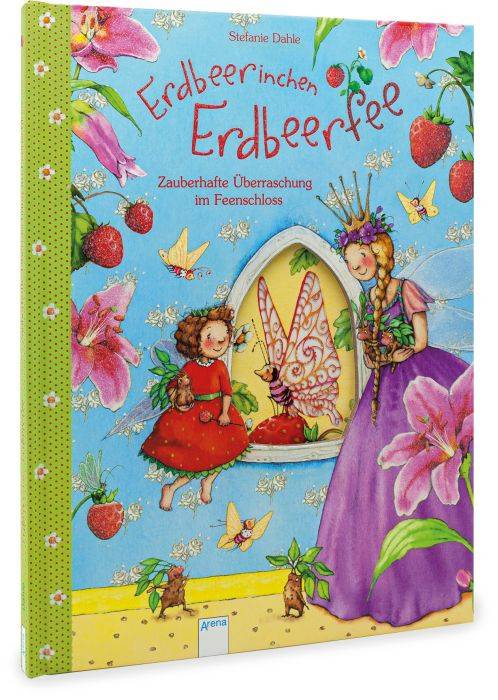 Dahle, Stefanie: Erdbeerinchen Erdbeerfee # Zauberhafte Überraschung im Feensc