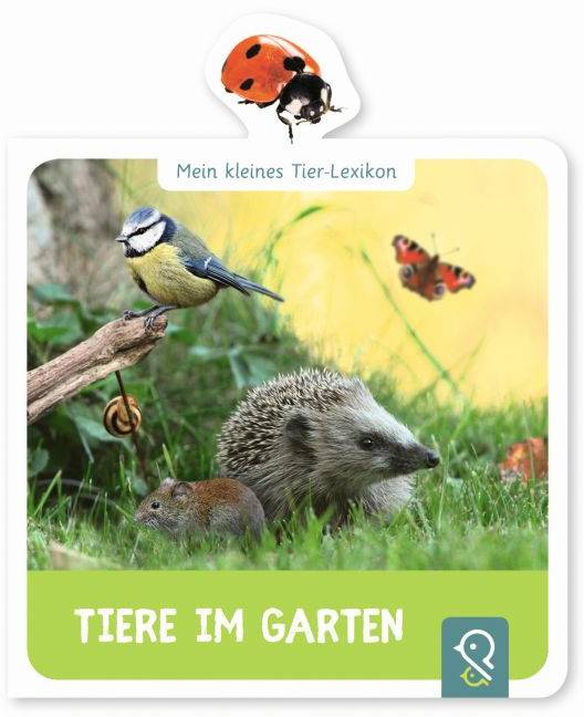 Mein kleines Tier-Lexikon Tiere im Gar