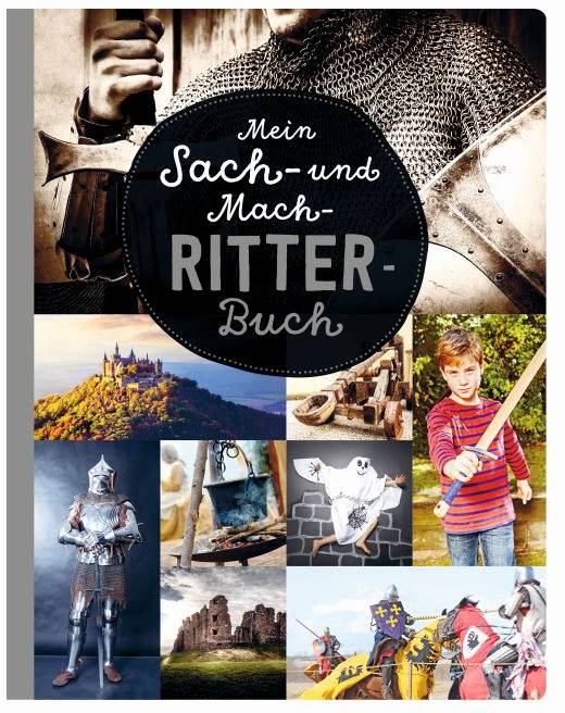 Mein Sach- und Mach-Ritter-Buch