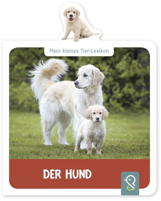 Mein kleines Tier-Lexikon Der Hund