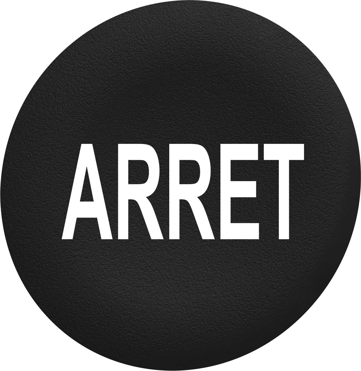 'ARRET'-Schild in weißer Schrift auf schwarzem Hintergrund, bedeutet 'Stopp' im Französischen. Könnte eine Halte- oder Stopptaste darstellen.