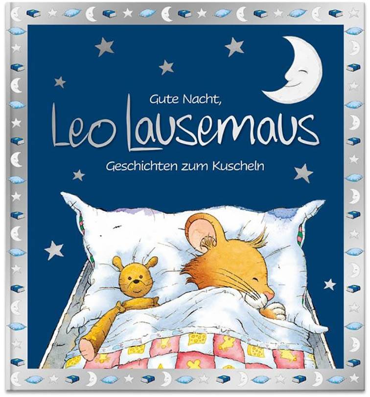 Gute Nacht, Leo Lausemaus - Geschichten zum Kuscheln