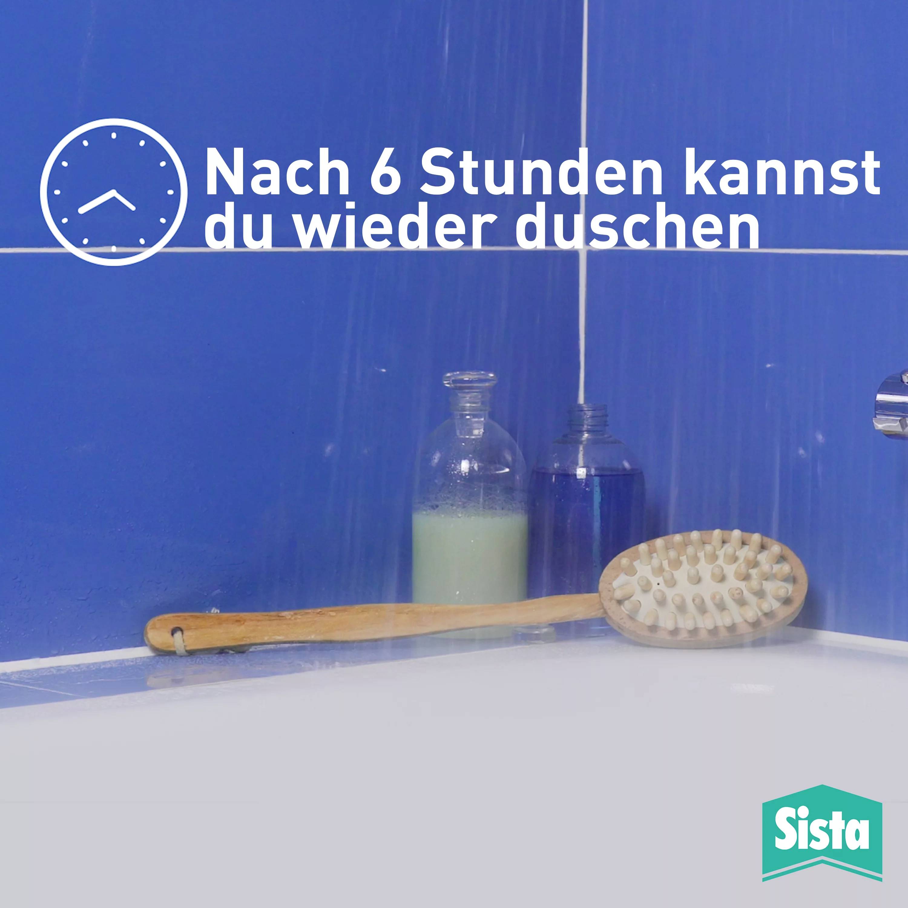'Nach 6 Stunden kannst du wieder duschen.' Eine Bürste und Flaschen auf Badewannenrand, Sista-Logo rechts unten.