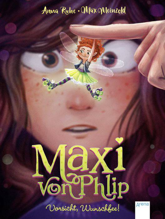Ruhe, Anna/Meinzold, Max: Maxi von Phlip ? Vorsicht, Wunschfee! Band 1