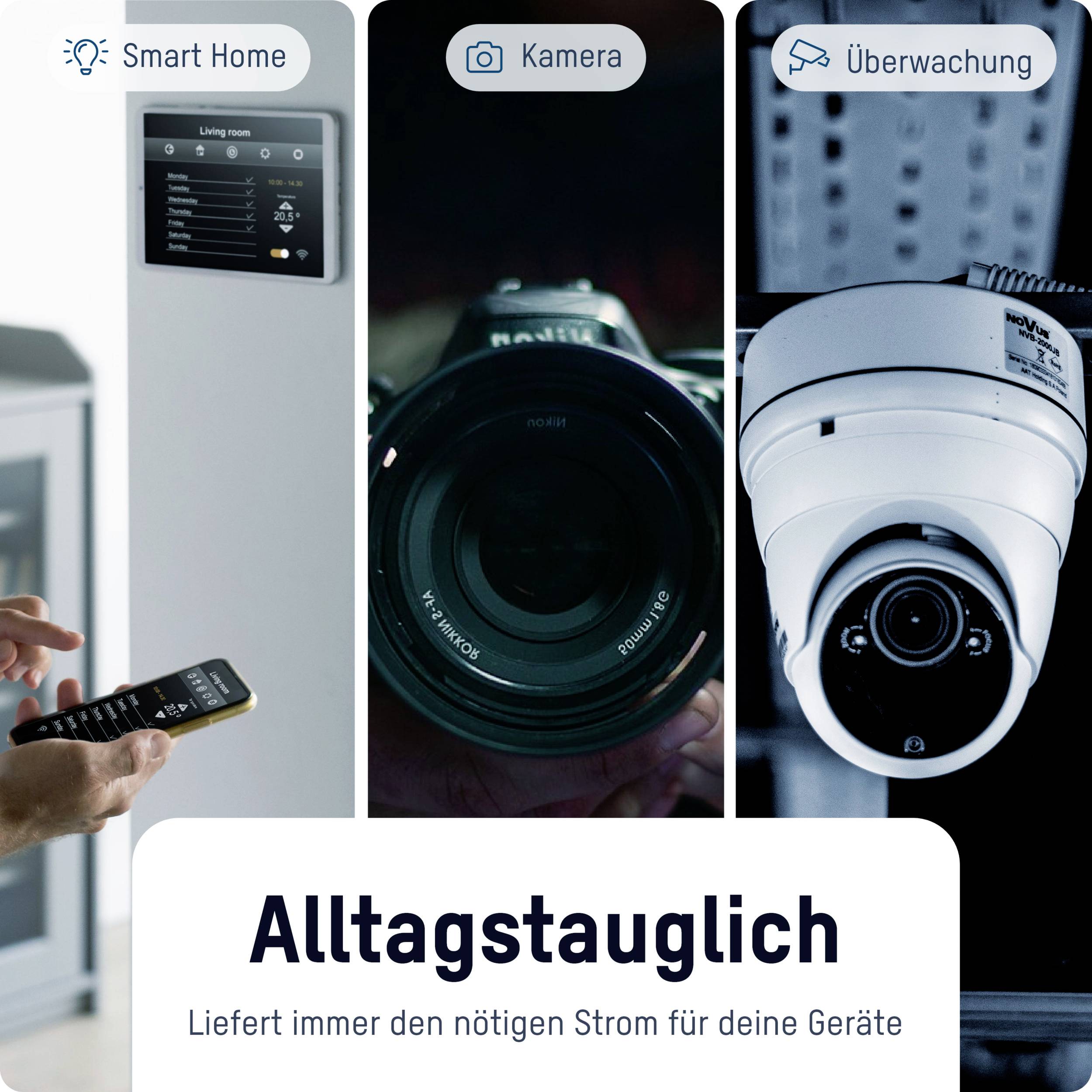 'Alltagstauglich' - Drei Bilder nebeneinander zeigen Smart-Home-Steuerung, Kamera und Überwachungskamera. Text: 'Liefert immer den nötigen Strom für deine Geräte'.