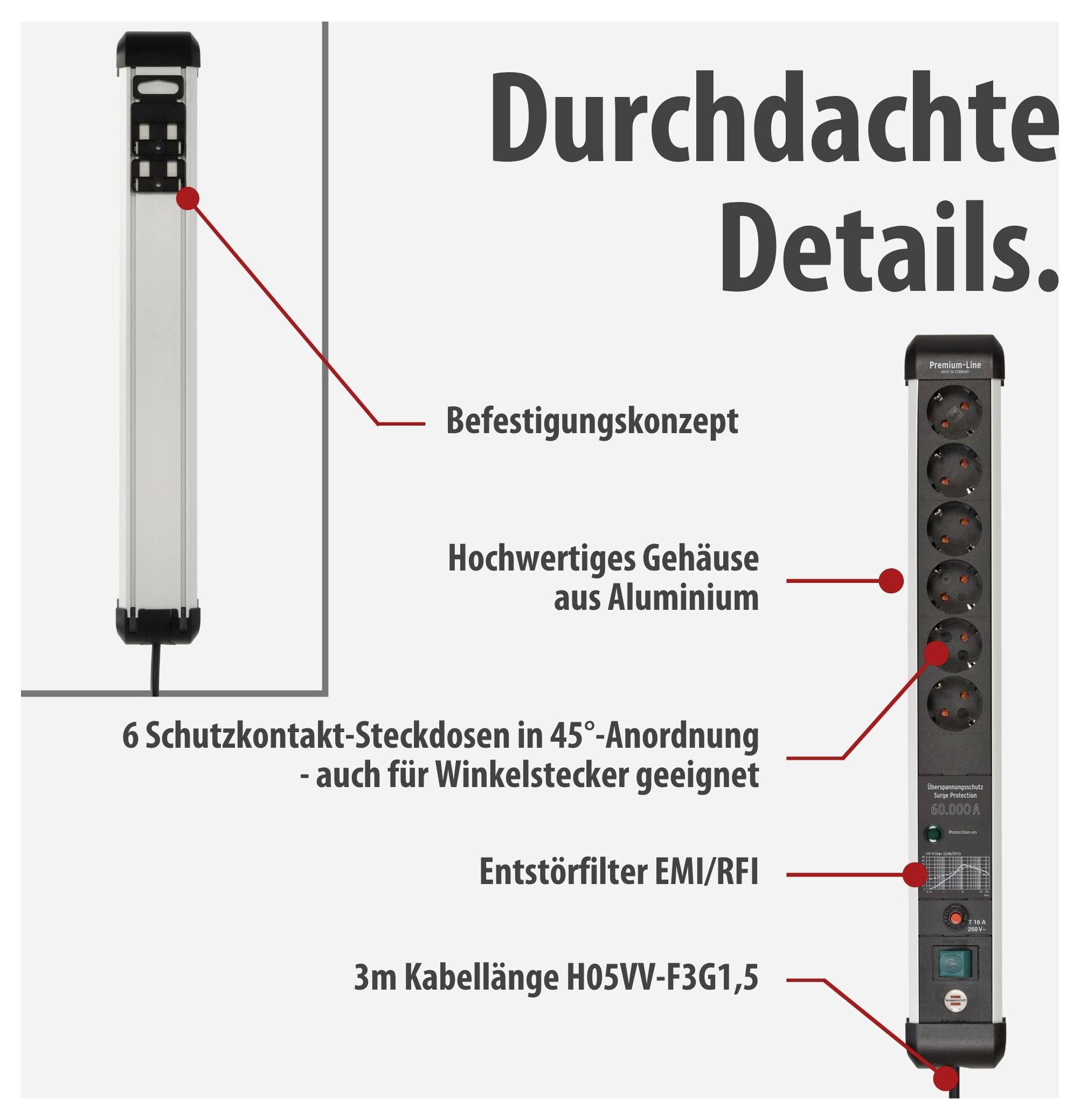 Produktgrafik einer Steckdosenleiste mit seitlicher Ansicht, sechs Schutzkontakt-Steckdosen in 45°-Anordnung, Aluminiumgehäuse, EMI/RFI-Entstörfilter und 3 m Kabel; Titel: 'Durchdachte Details.'