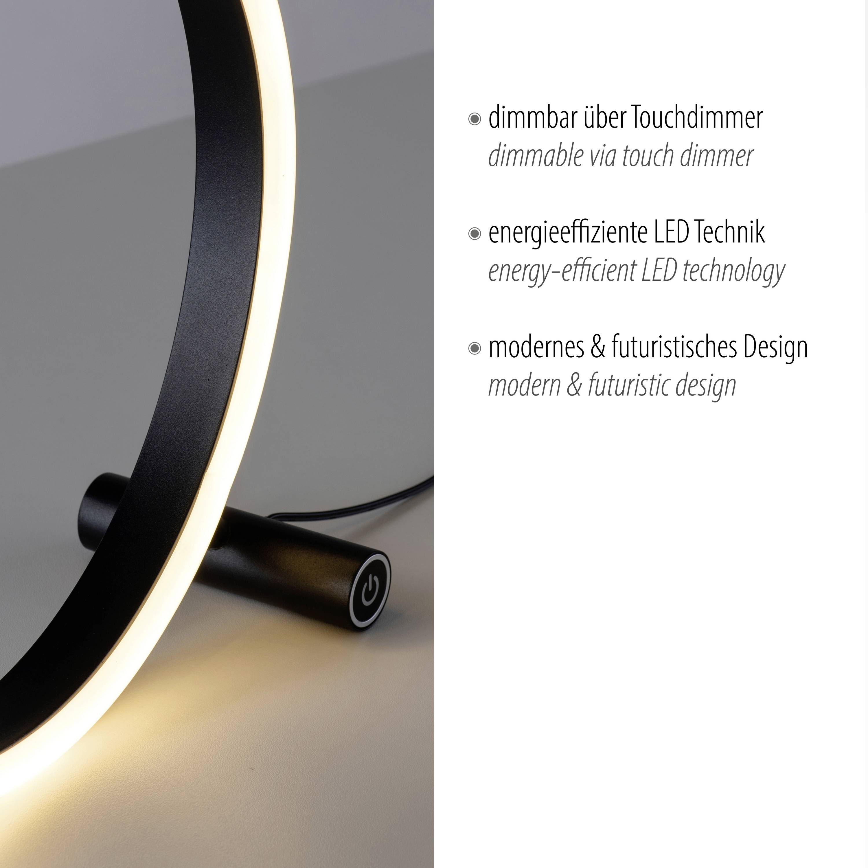 Eine runde LED-Lampe mit modernem Design. Rechts daneben steht: 'dimmbar über Touchdimmer', 'energieeffiziente LED Technik', 'modernes & futuristisches Design'.