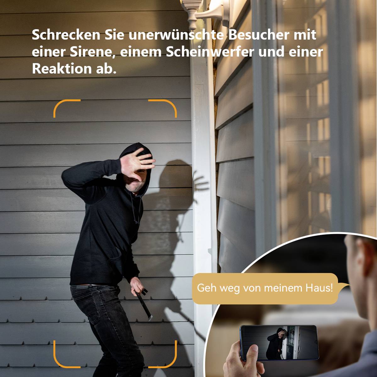 Einbrecher wird von Bewegungsmelder erfasst. Text: 'Schrecken Sie ungebetene Gäste mit Sirene und Scheinwerfer ab.' Handy mit Bild zeigt 'Geh weg von meinem Haus!'.