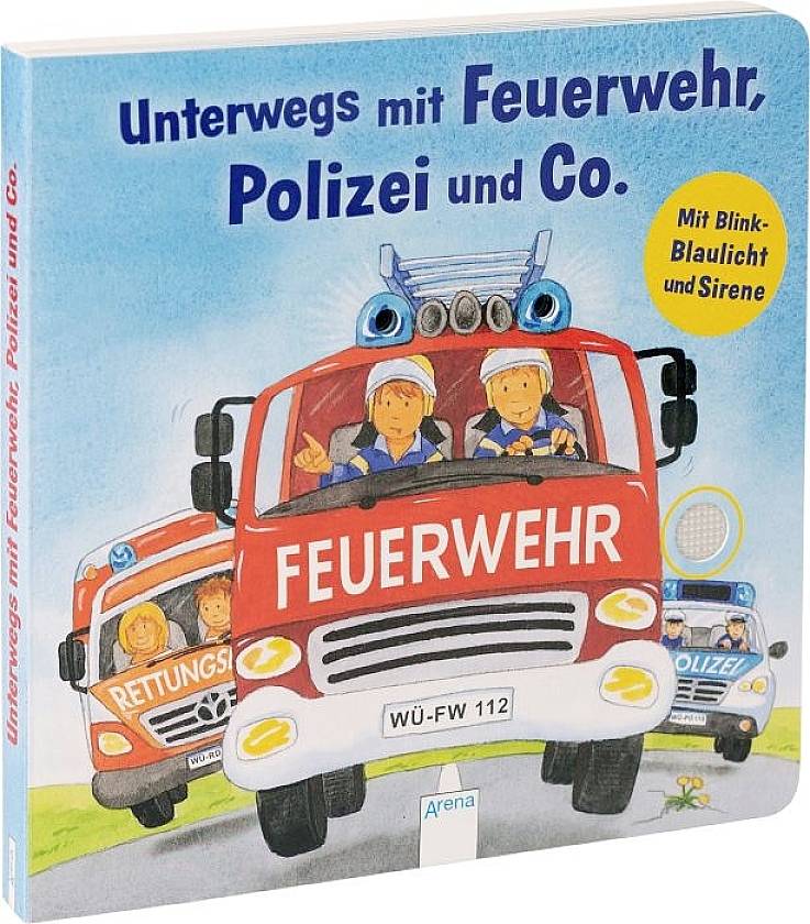 Arena Schuld, Kerstin M.: Unterwegs mit Feuerwehr, Polizei und Co. ? Mit Blink-Blaul