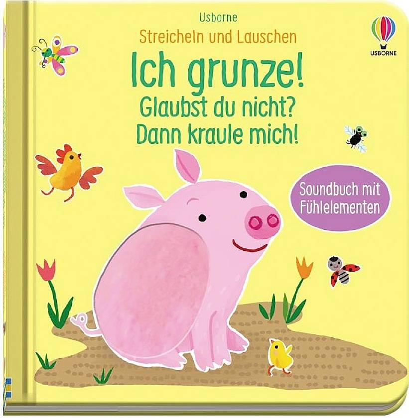 Streicheln und Lauschen: Ich grunze! ISBN-Nr.=978-1-78941-609-1 Seitenanzahl: 10 Seiten