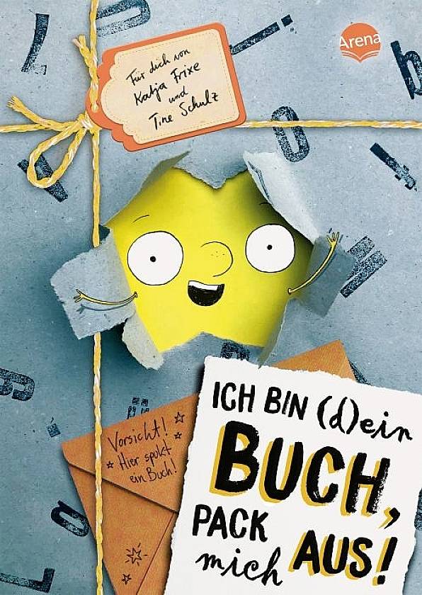 Arena Frixe, Katja/Schulz, Tine: Ich bin (d)ein Buch, pack mich aus! ? Vorsicht: Hie