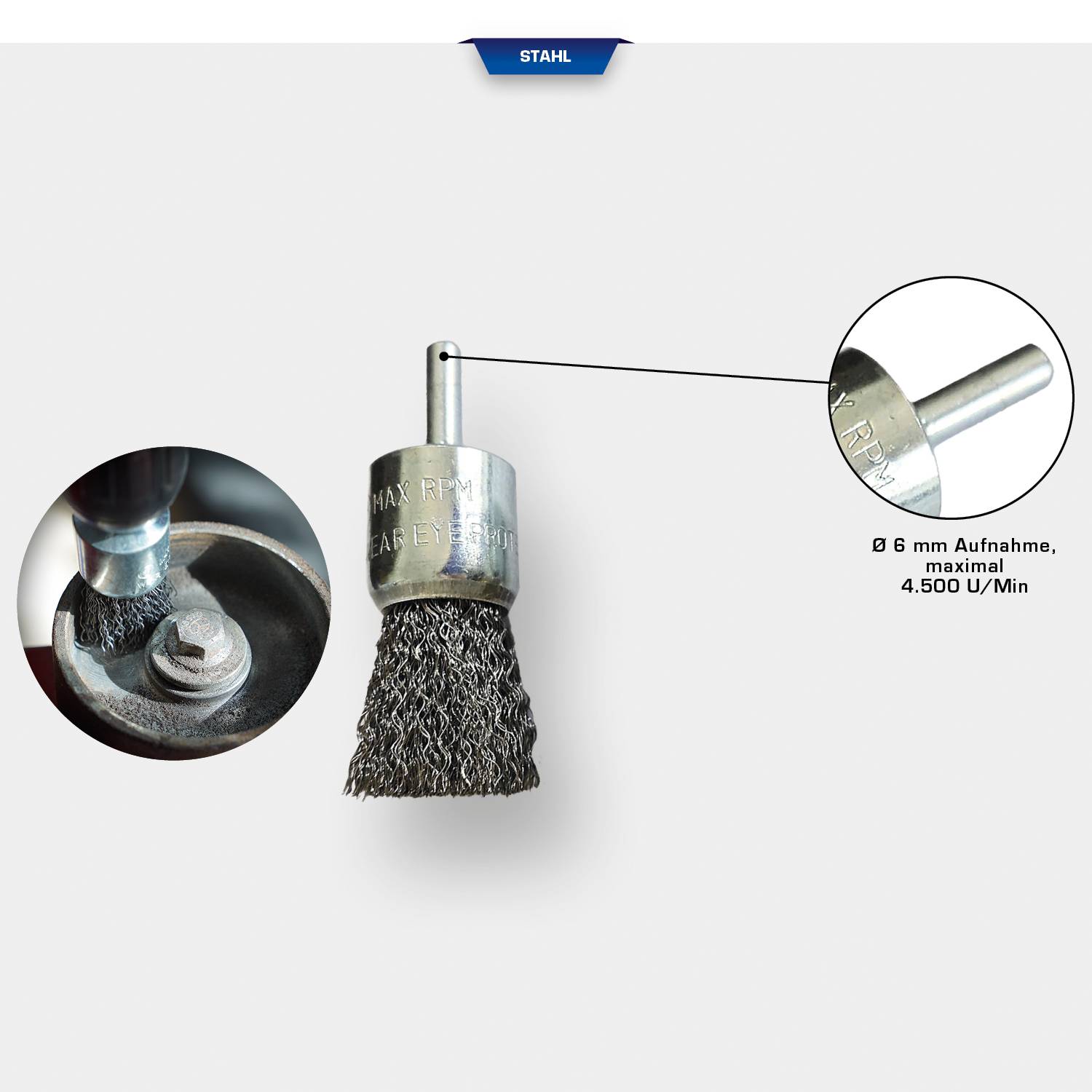 'Stahlbürste mit 6 mm Aufnahme, max. 4.500 U/Min.' Detailansicht zeigt die Anwendung auf einer Metalloberfläche.