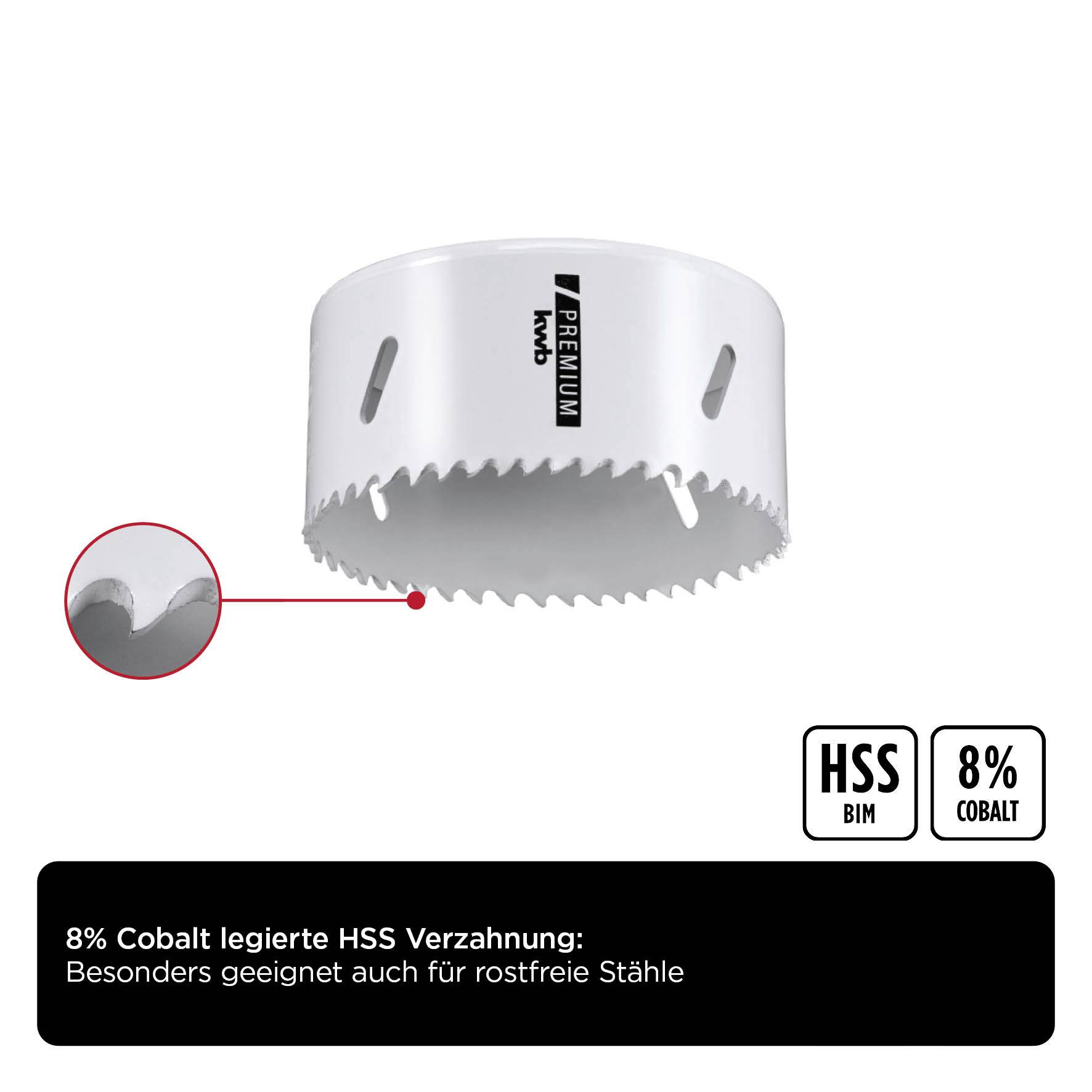 Lochsäge mit 8 % kobaltlegiertem HSS für rostfreien Stahl. Text: '8 % Cobalt legierte HSS Verzahnung: Besonders geeignet auch für rostfreie Stähle'.