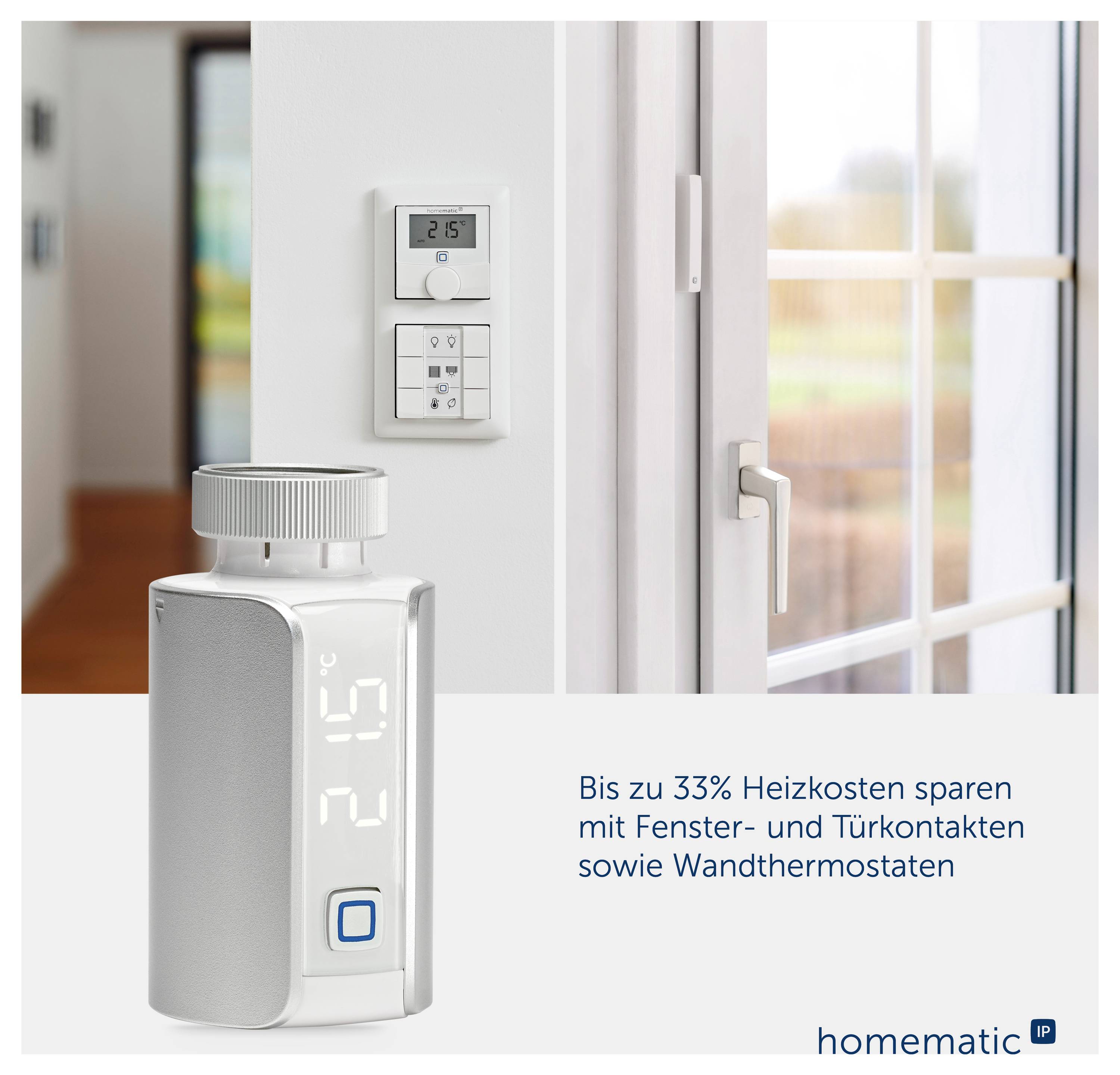 Funk-Thermostat vor Wandthermostat und Fenster; Text: 'Bis zu 33% Heizkosten sparen mit Fenster- und Türkontakten sowie Wandthermostaten', Homematic IP.