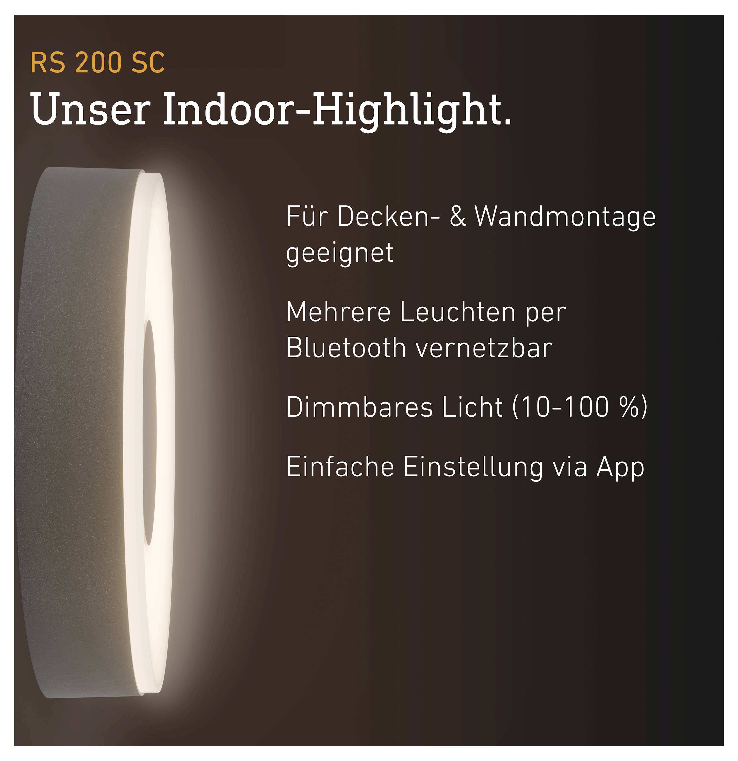 Werbung für die Leuchte 'RS 200 SC' mit Text 'Unser Indoor-Highlight': für Decken- und Wandmontage, per Bluetooth vernetzbar, dimmbar 10-100 %, App-Steuerung.