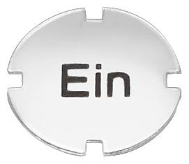 Runder Metallknopf mit dem Wort 'Ein' in der Mitte.