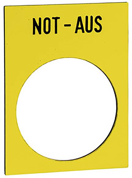 Gelbes Schild mit der Aufschrift 'NOT-AUS'. Kreisförmige Aussparung in der Mitte, möglicherweise für einen Not-Aus-Schalter.