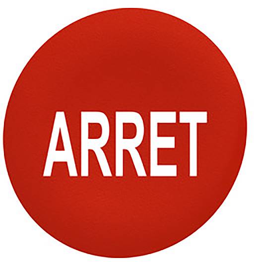 Roter Kreis mit weißem Text 'ARRET', was 'STOPP' auf Französisch bedeutet.