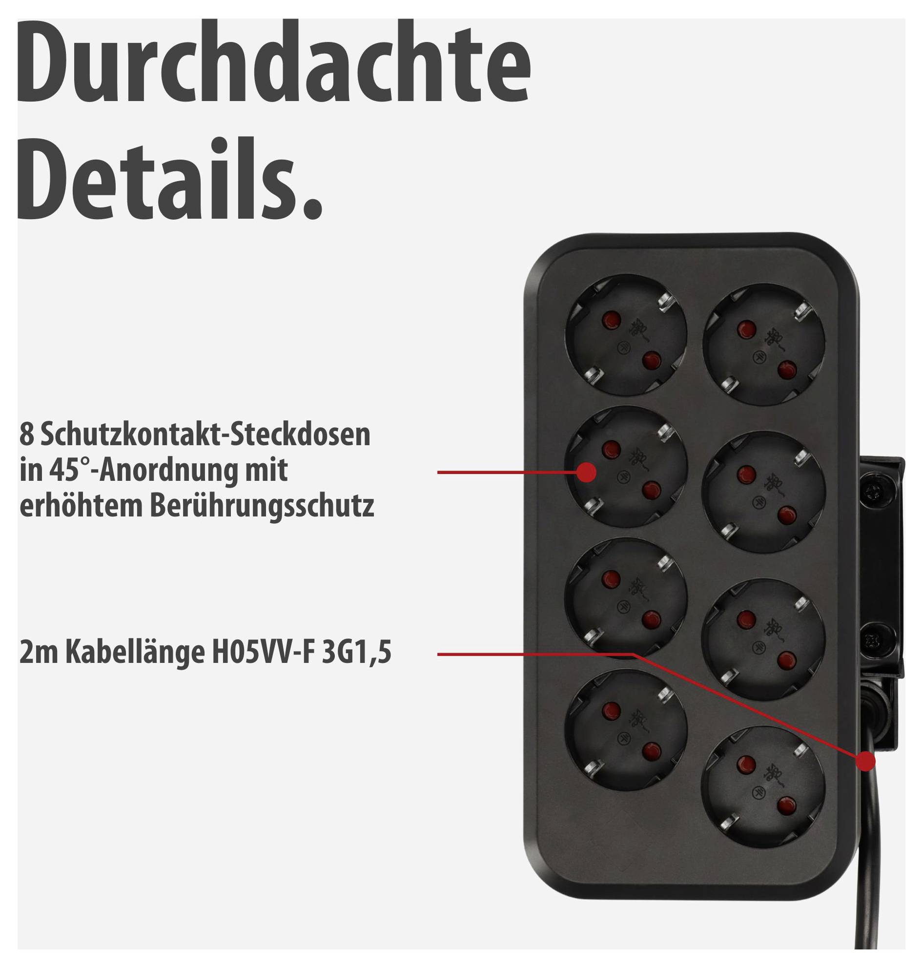 Produktabbildung einer Mehrfachsteckdose mit 8 Schutzkontakt-Steckdosen im 45°-Winkel, erhöhtem Berührungsschutz und 2 m Kabel H05VV-F 3G1,5; Überschrift: 'Durchdachte Details.'