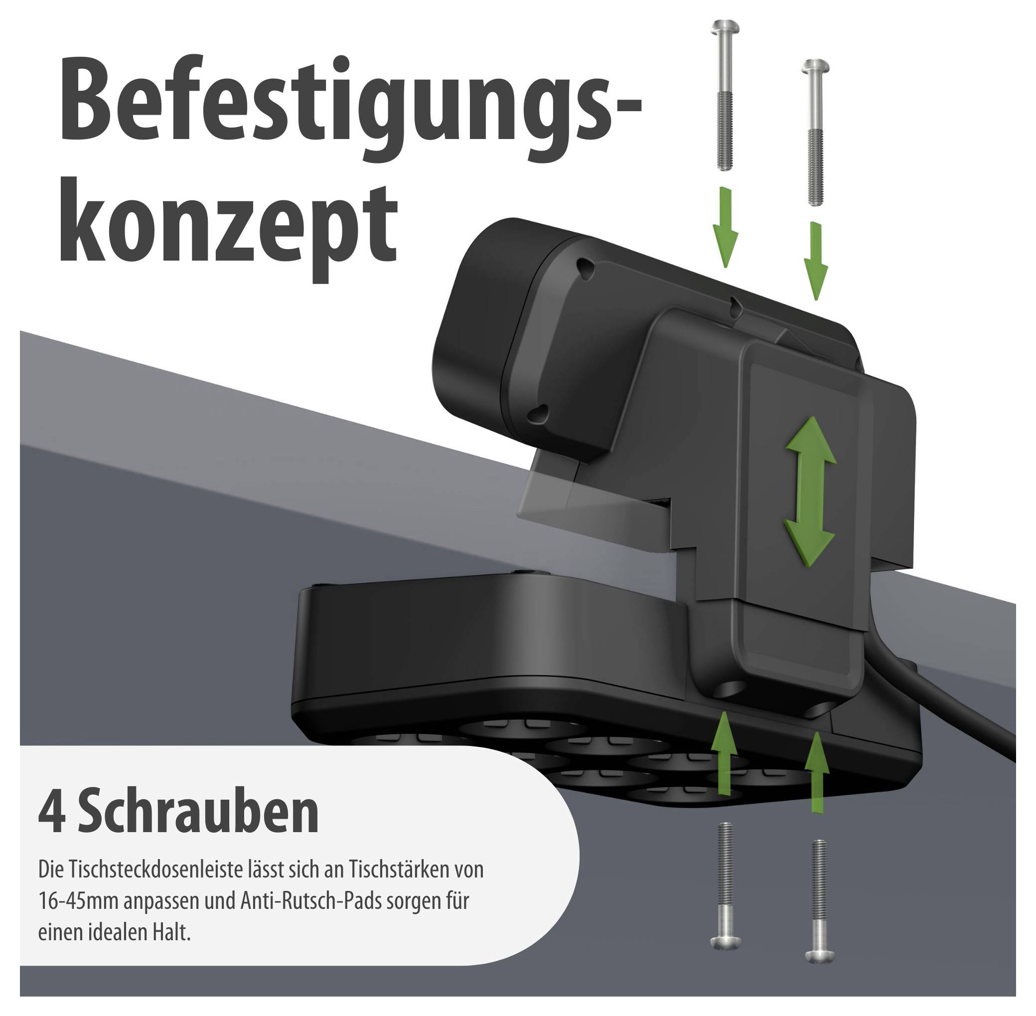 Befestigungskonzept einer Tischsteckdosenleiste: 4 Schrauben und Anti-Rutsch-Pads sichern die Untertischmontage, passend für Tischstärken von 16–45 mm.