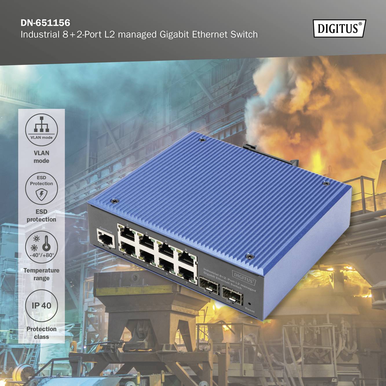 Industrieller 8+2 Port L2 verwalteter Gigabit-Ethernet-Switch. Funktionen: VLAN, ESD-Schutz, Temperaturbereich -40°C bis +80°C, IP40.