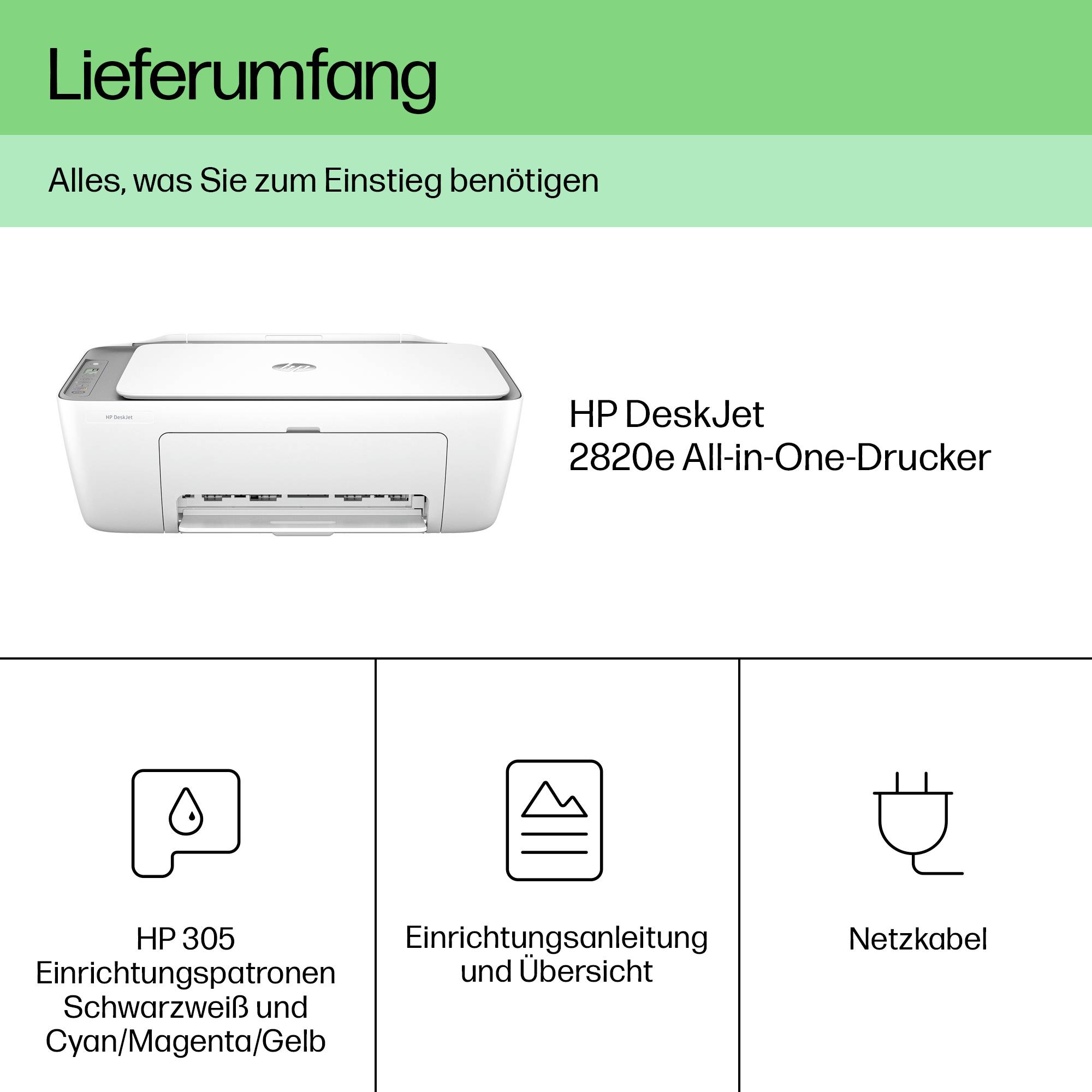Lieferumfang: HP DeskJet 2820e All-in-One-Drucker, HP 305 Schwarzweiß und Farbtintenpatronen, Netzkabel. Alles, was Sie zum Einstieg benötigen.
