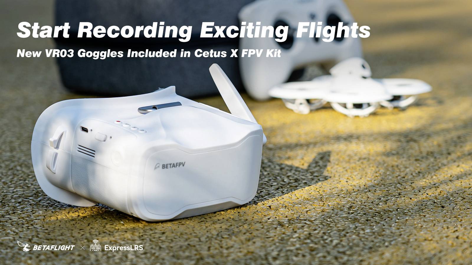 Auf einem Tisch liegen VR03-Goggles und eine Drohne. Text: 'Start Recording Exciting Flights. New VR03 Goggles Included in Cetus X FPV Kit'.