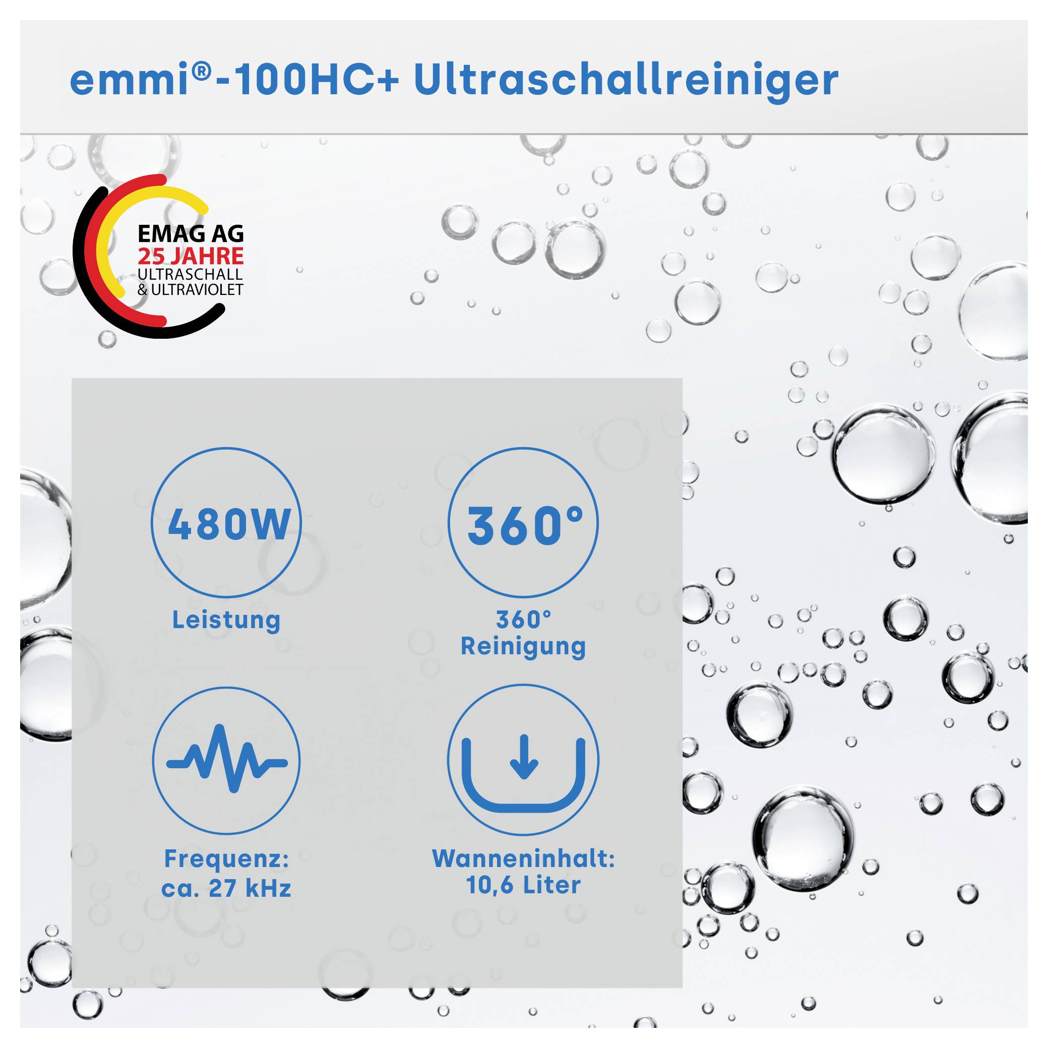 Werbegrafik für den Ultraschallreiniger 'emmi®-100HC+': 480 W Leistung, 360° Reinigung, Frequenz ca. 27 kHz, Wanneninhalt 10,6 Liter.