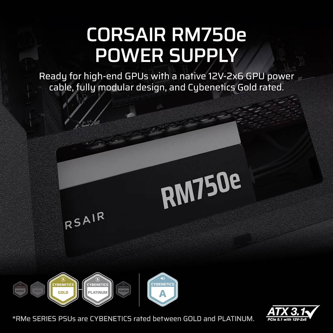 Corsair RM750e Netzteil für Hochleistungs-GPUs, 12V-2x6 GPU-Stromkabel, vollmodulares Design, Cybenetics Gold zertifiziert.
