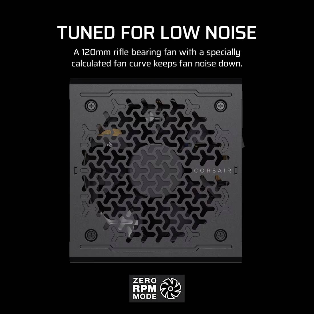 Abgestimmt für geringe Geräuschentwicklung: Ein 120 mm Lüfter mit spezieller Kurve reduziert das Lüftergeräusch. Null RPM Modus.