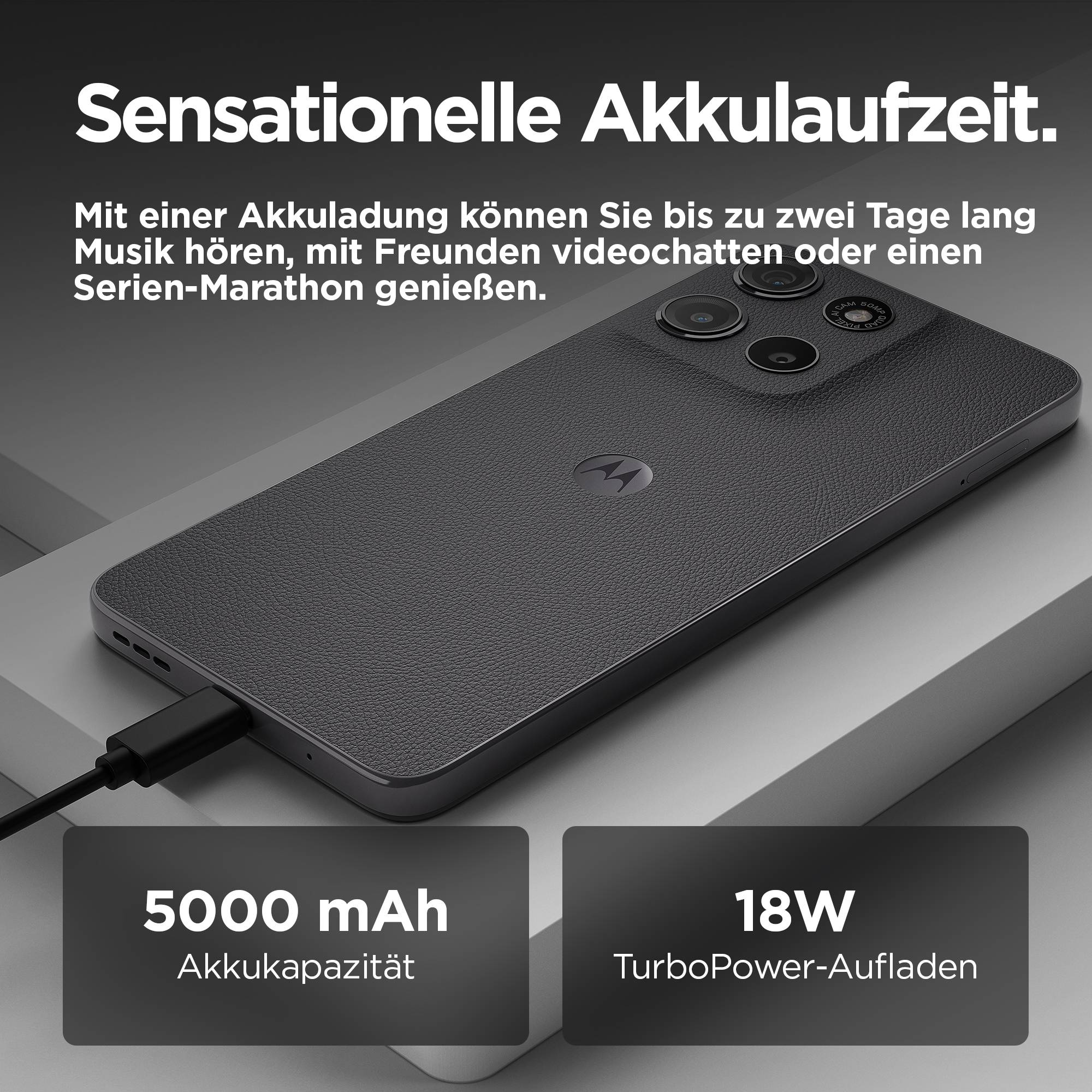 Smartphone mit langer Akkulaufzeit: 5000 mAh Kapazität und 18W TurboPower-Aufladen. Perfekt für Musik, Videochats und Serien.